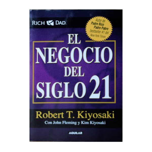 EL NEGOCIO DEL SIGLO 21 - ROBERT T. KIYOSAKI