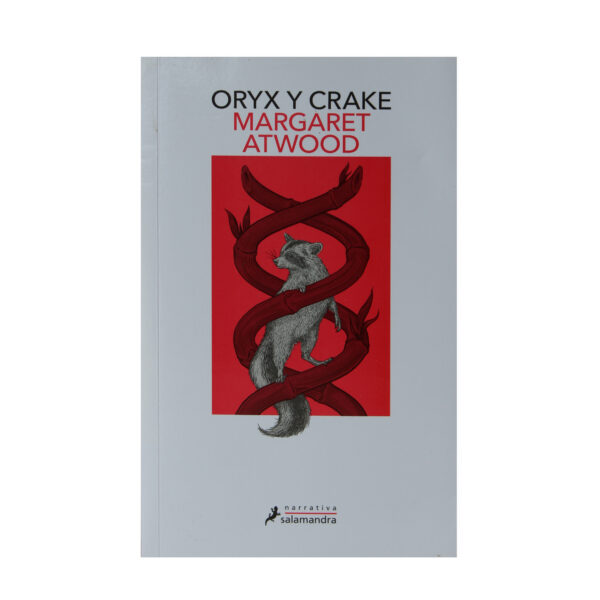 ORYX Y CRAKE - MARGARET ATWOOD