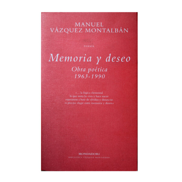 MEMORIA Y DESEO (OBRA POÉTICA 1963-1990) - MANUEL VÁSQUEZ MONTALBÁN