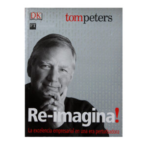 RE-IMAGINA! - TOM PETERS